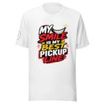 My Smile Is My Best Pickup Line T-Shirt - Funny Smile Tee